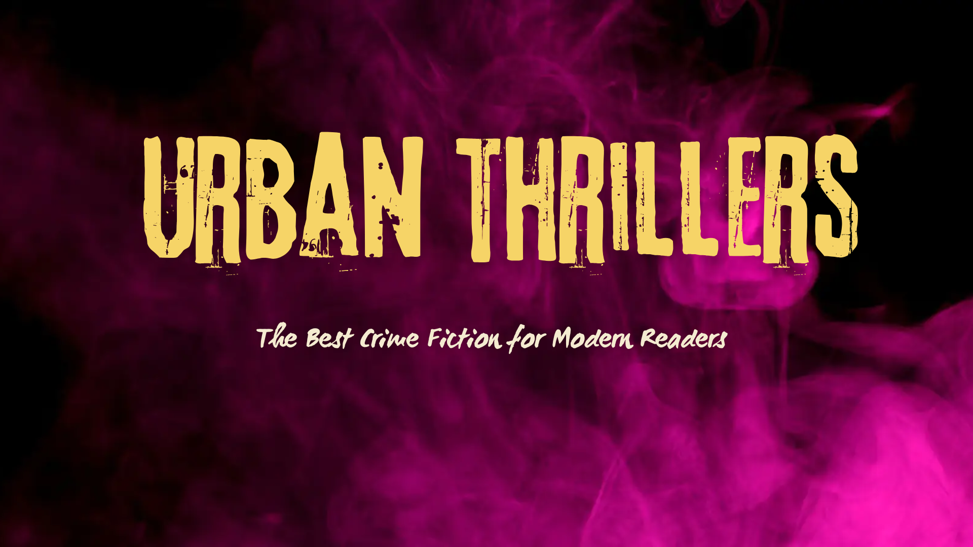 Urban Thrillers Are the Best Crime Fiction