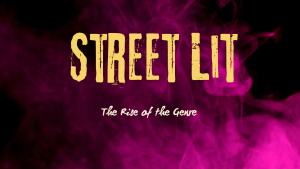 The Rise of Street Lit Genre